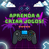 Aprenda a Criar Jogos